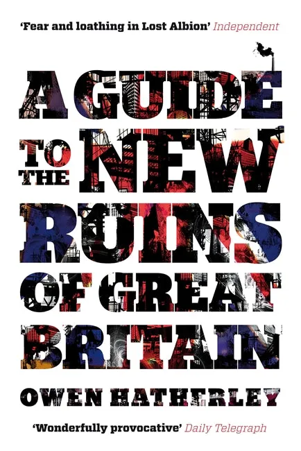 A Guide to the New Ruins of Great Britain